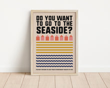 Load image into Gallery viewer, *Framed* Do You Want To Go To The Seaside Print