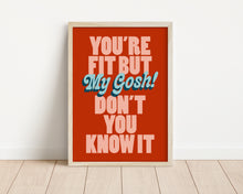 Load image into Gallery viewer, *Framed* Fit But You Know It Print
