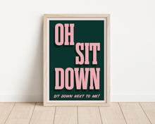 Load image into Gallery viewer, *Framed* Sit Down Print