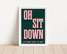 Load image into Gallery viewer, *Framed* Sit Down Print
