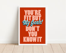 Load image into Gallery viewer, *Framed* Fit But You Know It Print