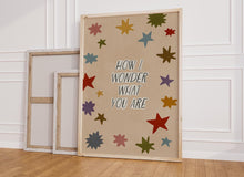 Load image into Gallery viewer, How I Wonder What You Are Print