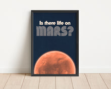 Load image into Gallery viewer, *Framed* Is There Life On Mars Print
