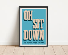 Load image into Gallery viewer, *Framed* Sit Down Print