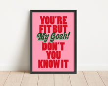 Load image into Gallery viewer, *Framed* Fit But You Know It Print