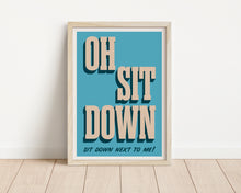 Load image into Gallery viewer, *Framed* Sit Down Print