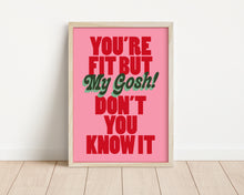 Load image into Gallery viewer, *Framed* Fit But You Know It Print