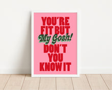 Load image into Gallery viewer, *Framed* Fit But You Know It Print