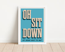 Load image into Gallery viewer, *Framed* Sit Down Print