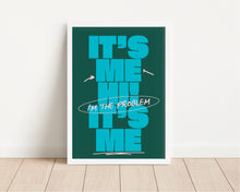 Load image into Gallery viewer, *Framed* It's Me Hi, I'm The Problem It's Me Print