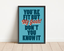 Load image into Gallery viewer, *Framed* Fit But You Know It Print