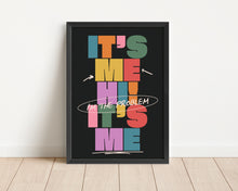 Load image into Gallery viewer, *Framed* It's Me Hi, I'm The Problem It's Me Print