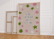 Load image into Gallery viewer, How I Wonder What You Are Print