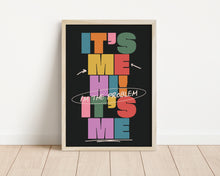Load image into Gallery viewer, *Framed* It's Me Hi, I'm The Problem It's Me Print