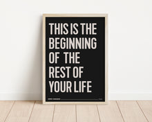 Load image into Gallery viewer, *Framed* This Is The Beginning Of The Rest Of Your Life Print