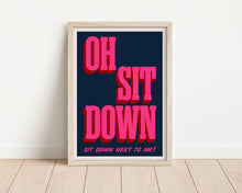 Load image into Gallery viewer, *Framed* Sit Down Print