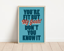 Load image into Gallery viewer, *Framed* Fit But You Know It Print