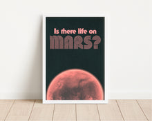 Load image into Gallery viewer, *Framed* Is There Life On Mars Print