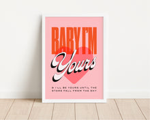 Load image into Gallery viewer, *Framed* Baby I'm Yours Print
