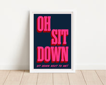 Load image into Gallery viewer, *Framed* Sit Down Print