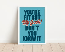 Load image into Gallery viewer, *Framed* Fit But You Know It Print