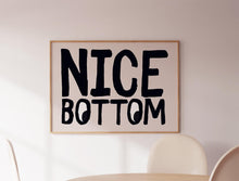 Load image into Gallery viewer, Nice Bottom Print