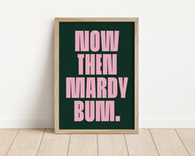 Load image into Gallery viewer, *Framed* Mardy Bum Print