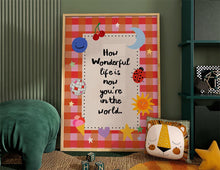 Load image into Gallery viewer, How Wonderful Life Is Print