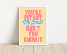 Load image into Gallery viewer, *Framed* Fit But You Know It Print