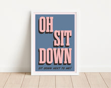 Load image into Gallery viewer, *Framed* Sit Down Print