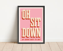 Load image into Gallery viewer, *Framed* Sit Down Print