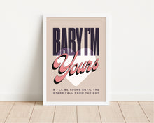 Load image into Gallery viewer, *Framed* Baby I'm Yours Print