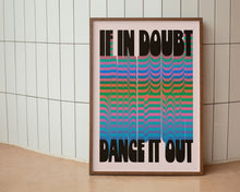 Load image into Gallery viewer, If In Doubt, Dance It Out Print