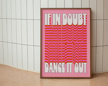 Load image into Gallery viewer, If In Doubt, Dance It Out Print