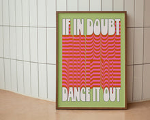 Load image into Gallery viewer, If In Doubt, Dance It Out Print