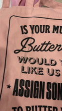 Load image into Gallery viewer, SECONDS SALE Is Your Muffin Buttered? Heavyweight Tote Bag