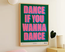 Load image into Gallery viewer, Dance If You Wanna Dance Print