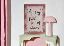 Load image into Gallery viewer, A Sky Full Of Stars, You Shine The Brightest Print