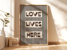 Load image into Gallery viewer, Love Lives Here Print