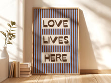 Load image into Gallery viewer, Love Lives Here Print