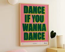 Load image into Gallery viewer, Dance If You Wanna Dance Print