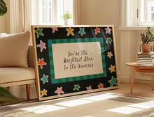 Load image into Gallery viewer, You're The Brightest Star In The Universe Print