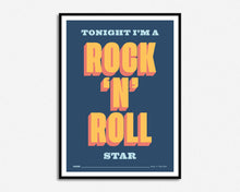 Load image into Gallery viewer, SECONDS SALE Tonight I'm A Rock 'n' Roll Star Print
