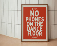 Load image into Gallery viewer, No Phones On The Dancefloor Print