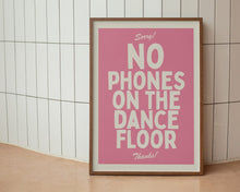 Load image into Gallery viewer, No Phones On The Dancefloor Print