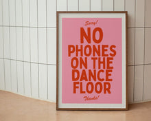 Load image into Gallery viewer, No Phones On The Dancefloor Print