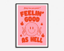 Load image into Gallery viewer, Feelin' Good As Hell Print