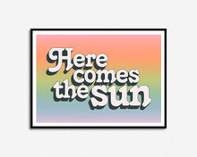 Load image into Gallery viewer, Here Comes The Sun Print