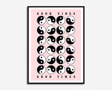 Load image into Gallery viewer, Good Vibes Good Times Yin and Yang Print