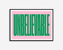 Load image into Gallery viewer, Unbelievable Print